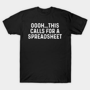 Oooh...This Calls For A Spreadsheet Funny Data Analyst T-Shirt